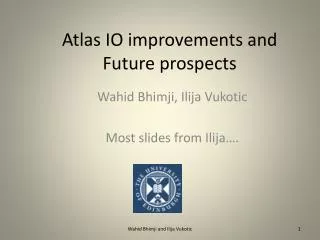 Atlas IO improvements and Future prospects