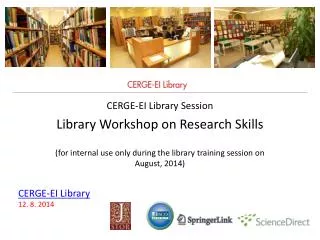 CERGE-EI Library Session Library Workshop on Research Skills