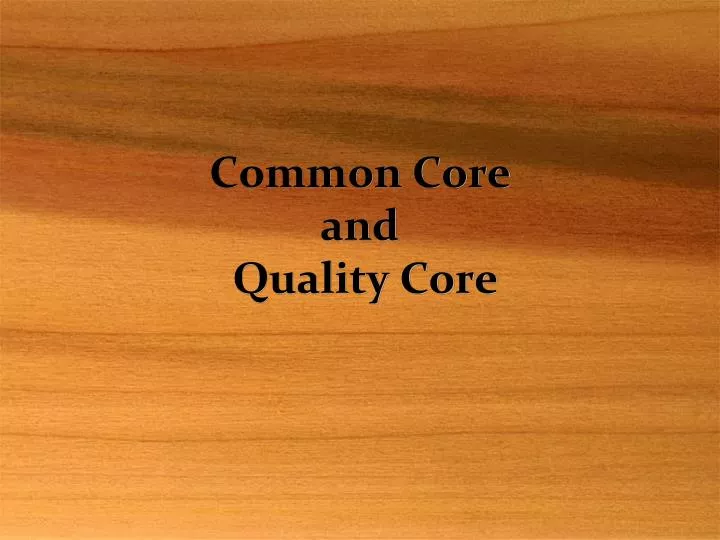 common core and quality core