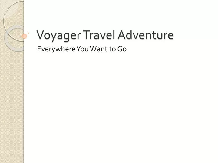 voyager travel adventure