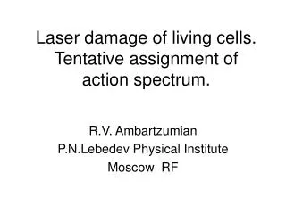 laser damage of living cells tentative assignment of action spectrum