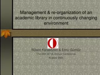 Management &amp; re-organization of an academic library in continuously changing environment