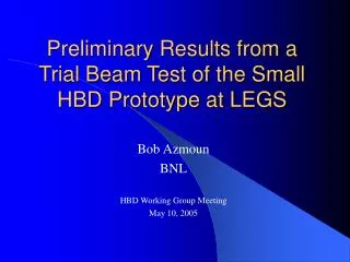 Preliminary Results from a Trial Beam Test of the Small HBD Prototype at LEGS