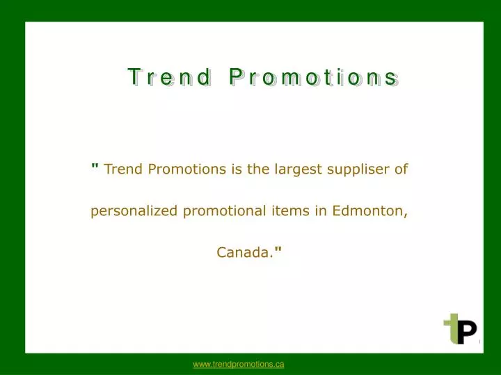 trend promotions is the largest suppliser of personalized promotional items in edmonton canada