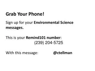 Grab Your Phone! Sign up for your Environmental Science messages.
