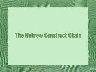 The Hebrew Construct Chain