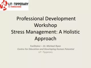 Professional Development Workshop Stress Management: A Holistic Approach