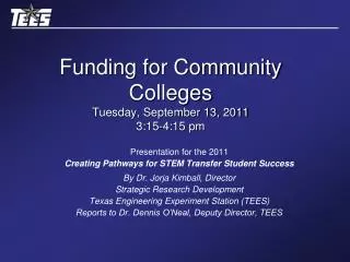 Funding for Community Colleges Tuesday, September 13, 2011 3:15-4:15 pm