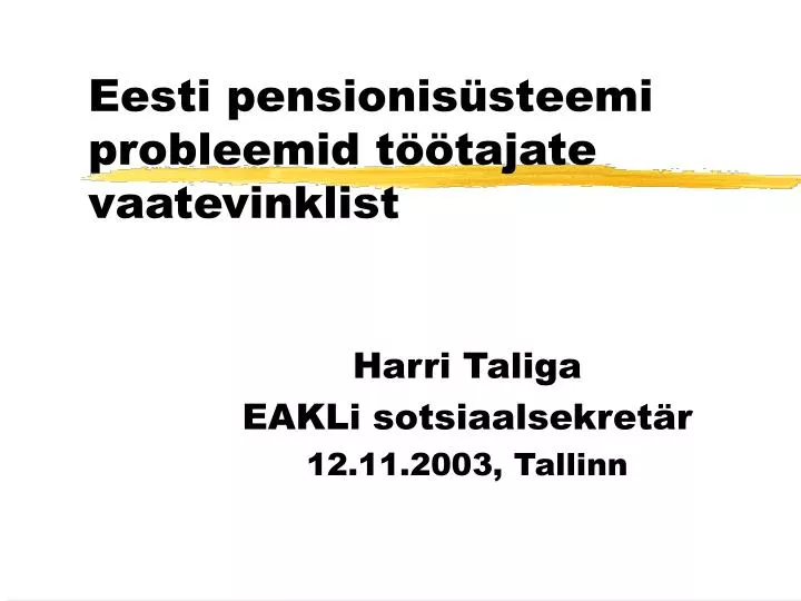 eesti pensionis steemi probleemid t tajate vaatevinklist