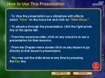 How to Use This Presentation - slide 1