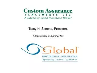 Tracy H. Simons, President Administrator and broker for: