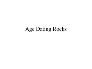 Age Dating Rocks