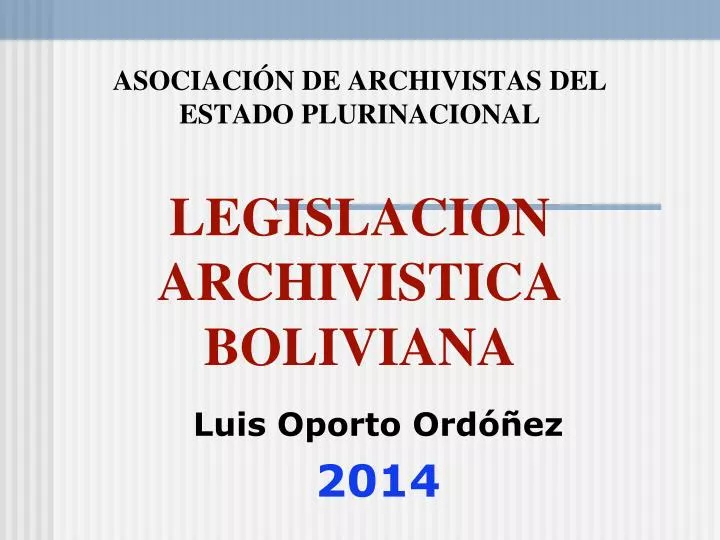 asociaci n de archivistas del estado plurinacional legislacion archivistica boliviana