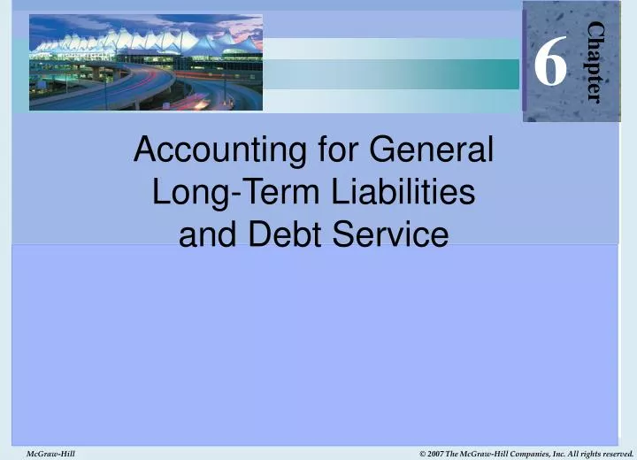 accounting for general long term liabilities and debt service
