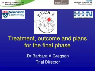 Treatment, outcome and plans for the final phase