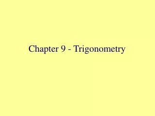 Chapter 9 - Trigonometry