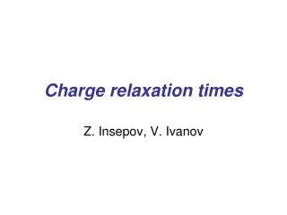 Charge relaxation times