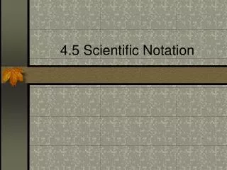 4.5 Scientific Notation
