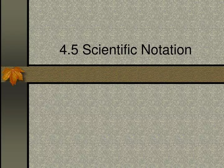 4 5 scientific notation