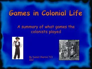 A summary of what games the colonists played