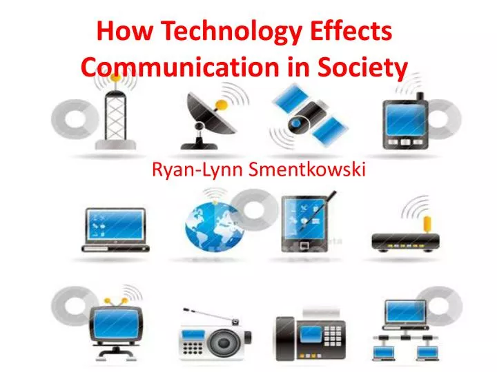 how technology effects communication in society