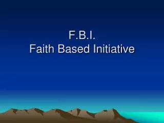 F.B.I. Faith Based Initiative