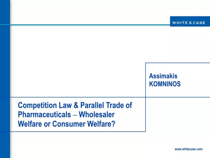 competition law parallel trade of pharmaceuticals wholesaler welfare or consumer welfare
