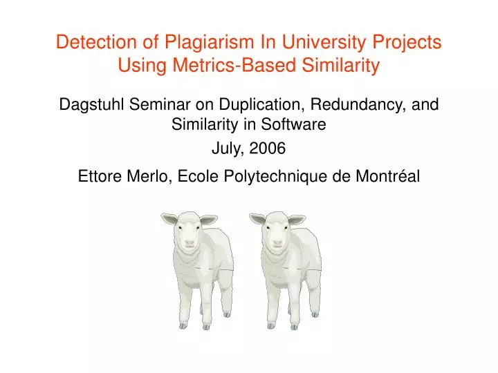 detection of plagiarism in university projects using metrics based similarity