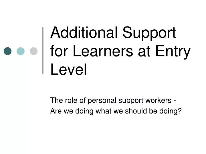 additional support for learners at entry level