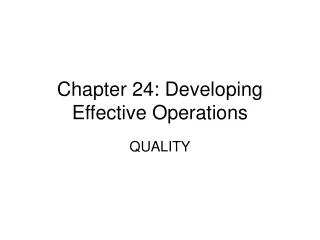 Chapter 24: Developing Effective Operations