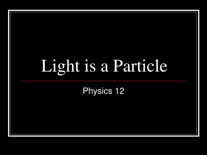 light is a particle