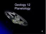 Geology 12 Planetology - slide 1