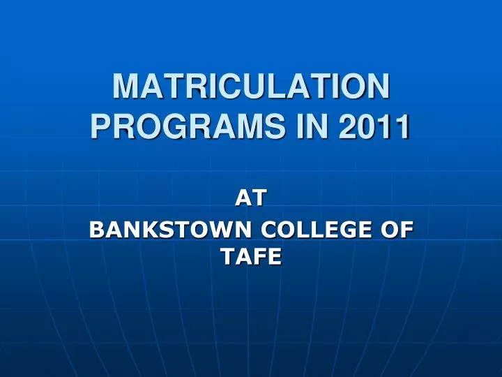 matriculation programs in 2011