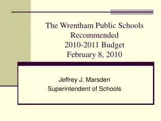 The Wrentham Public Schools Recommended 2010-2011 Budget February 8, 2010