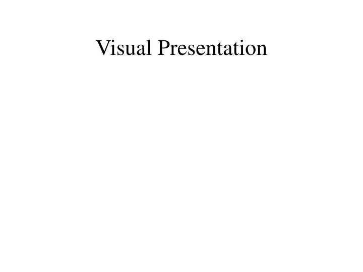 visual presentation