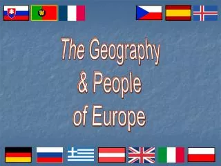 The Geography &amp; People of Europe