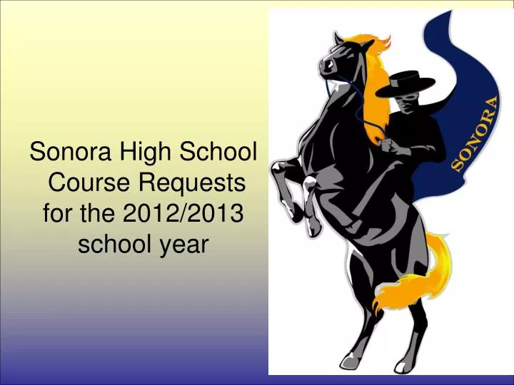sonora high school course requests for the 2012 2013 school year