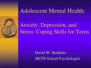 Adolescent Mental Health: Anxiety, Depression, and Stress: Coping Skills for Teens