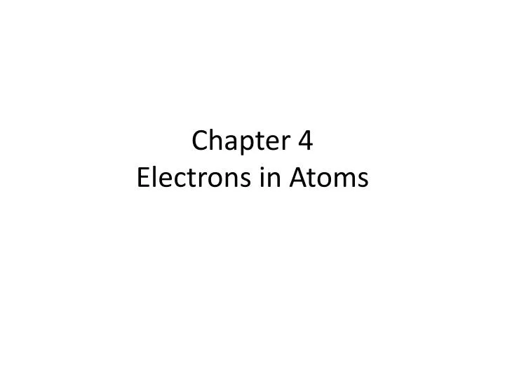 chapter 4 electrons in atoms
