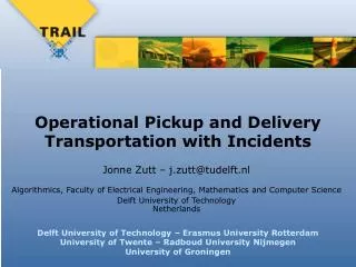 Operational Pickup and Delivery Transportation with Incidents