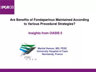Are Benefits of Fondaparinux Maintained According to Various Procedural Strategies?