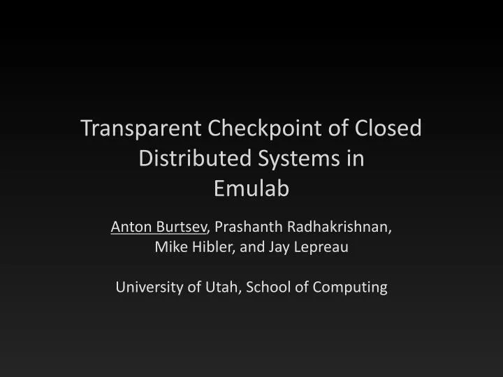 transparent checkpoint of closed distributed systems in emulab