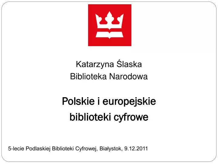 katarzyna laska biblioteka narodowa polskie i europejskie biblioteki cyfrowe