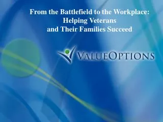 From the Battlefield to the Workplace: Helping Veterans and Their Families Succeed