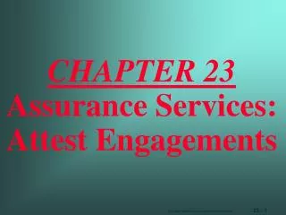 CHAPTER 23 Assurance Services: Attest Engagements