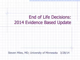 End of Life Decisions: 2014 Evidence Based Update