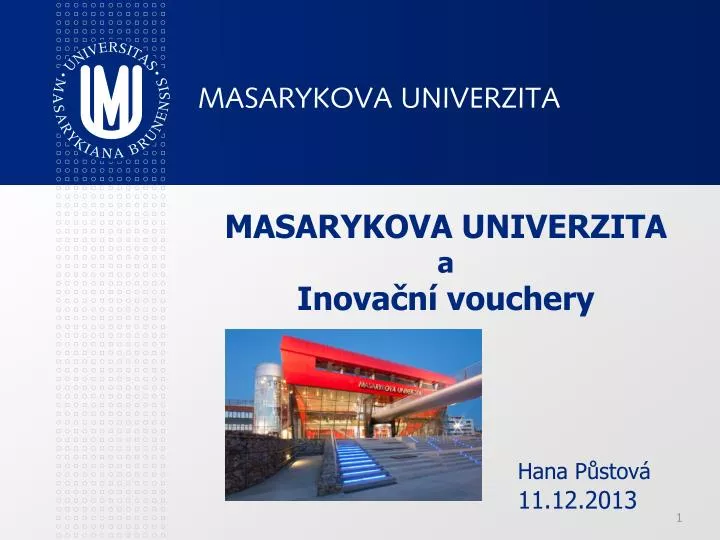 masarykova univerzita a inova n vouchery hana p stov 11 12 2013