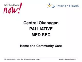 Central Okanagan PALLIATIVE MED REC Home and Community Care