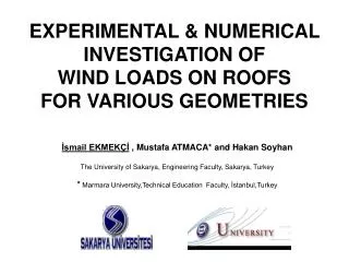 EXPERIMENTAL &amp; NUMERICAL INVESTIGATION OF WIND LOADS ON ROOFS FOR VARIOUS GEOMETRIES