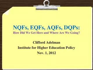 NQFs, EQFs, AQFs, DQPs: How Did We Get Here and Where Are We Going?